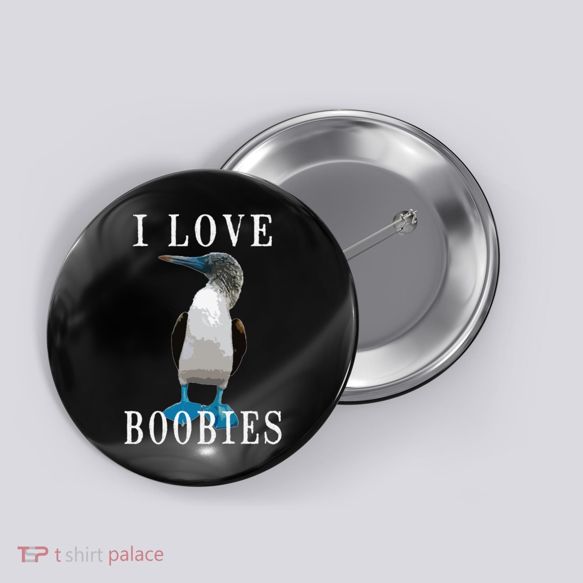 I Love Boobies Blue Footed Boobie Bird Button