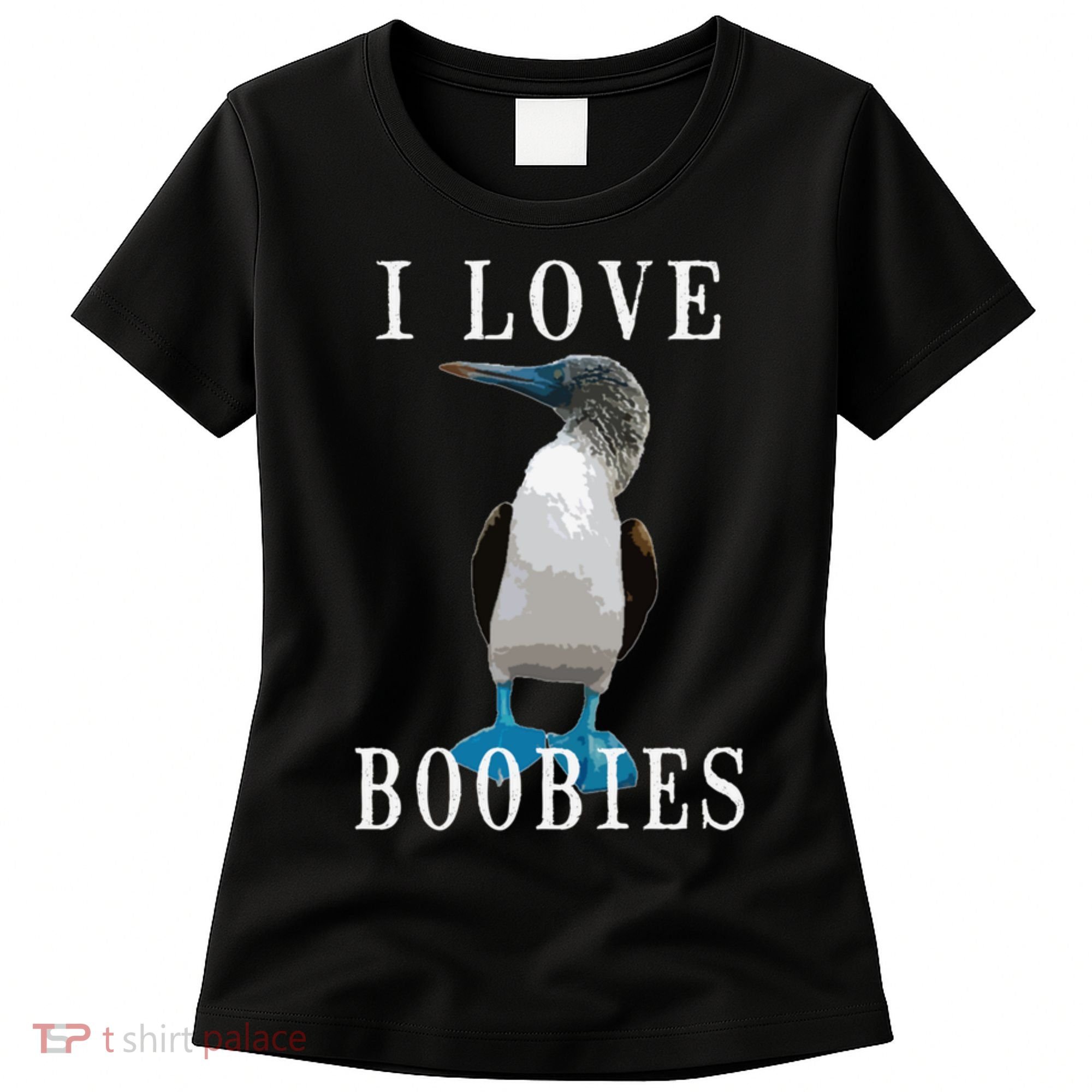 I Love Boobies Blue Footed Boobie Bird Women's T-Shirt