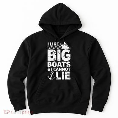 I Like Big Boats and I Cannot Lie Hoodie
