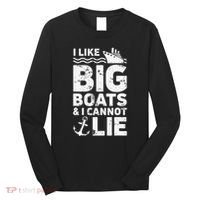 I Like Big Boats and I Cannot Lie Long Sleeve Shirt thumb 0