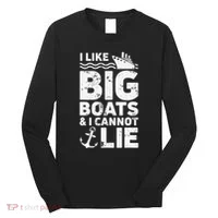 I Like Big Boats and I Cannot Lie Long Sleeve Shirt thumb 0