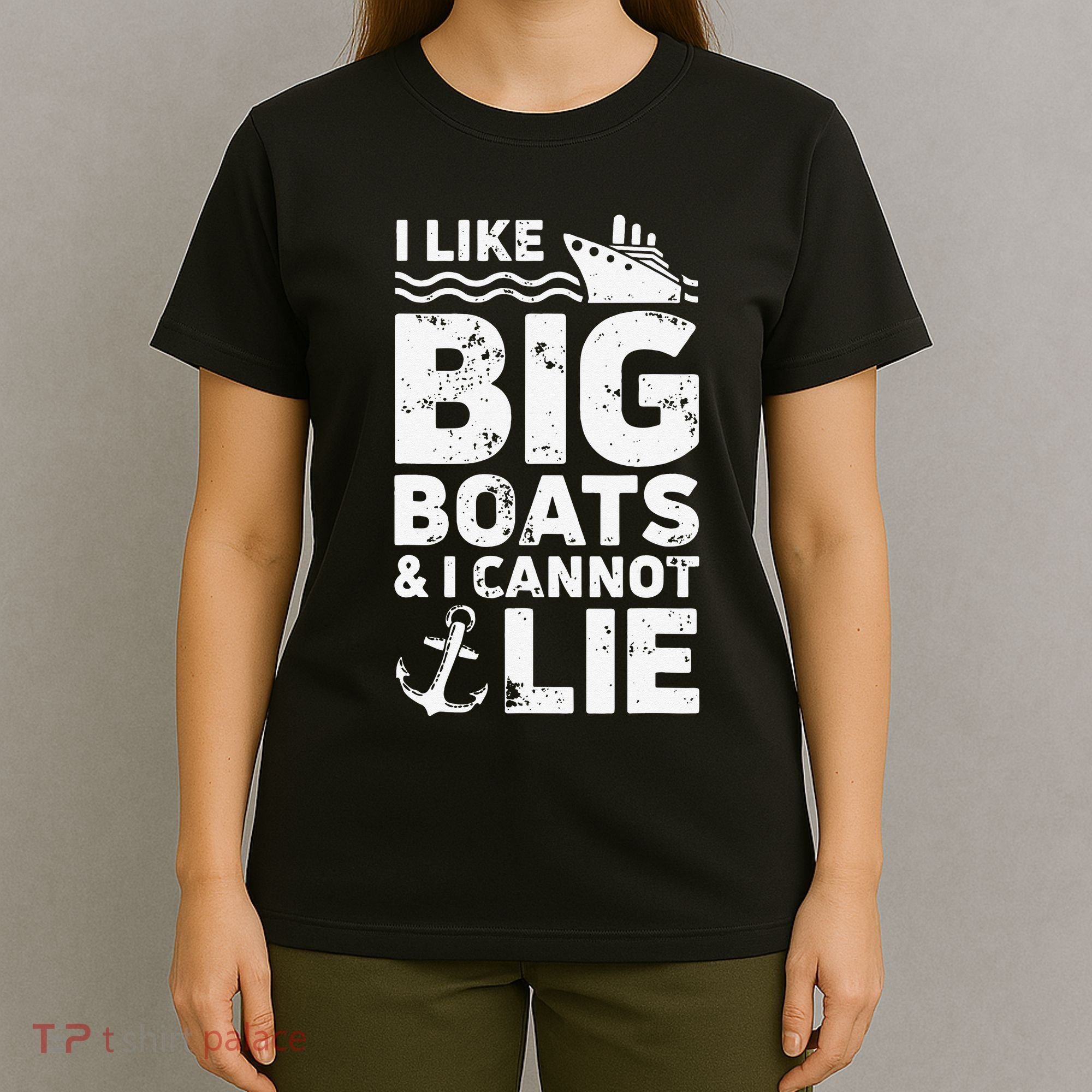 I Like Big Boats and I Cannot Lie T-Shirt