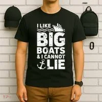 I Like Big Boats and I Cannot Lie T-Shirt thumb 6