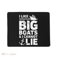 I Like Big Boats and I Cannot Lie Mousepad thumb 0