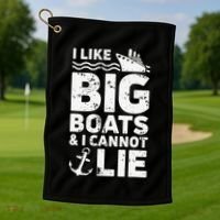 I Like Big Boats and I Cannot Lie Golf Towel thumb 1