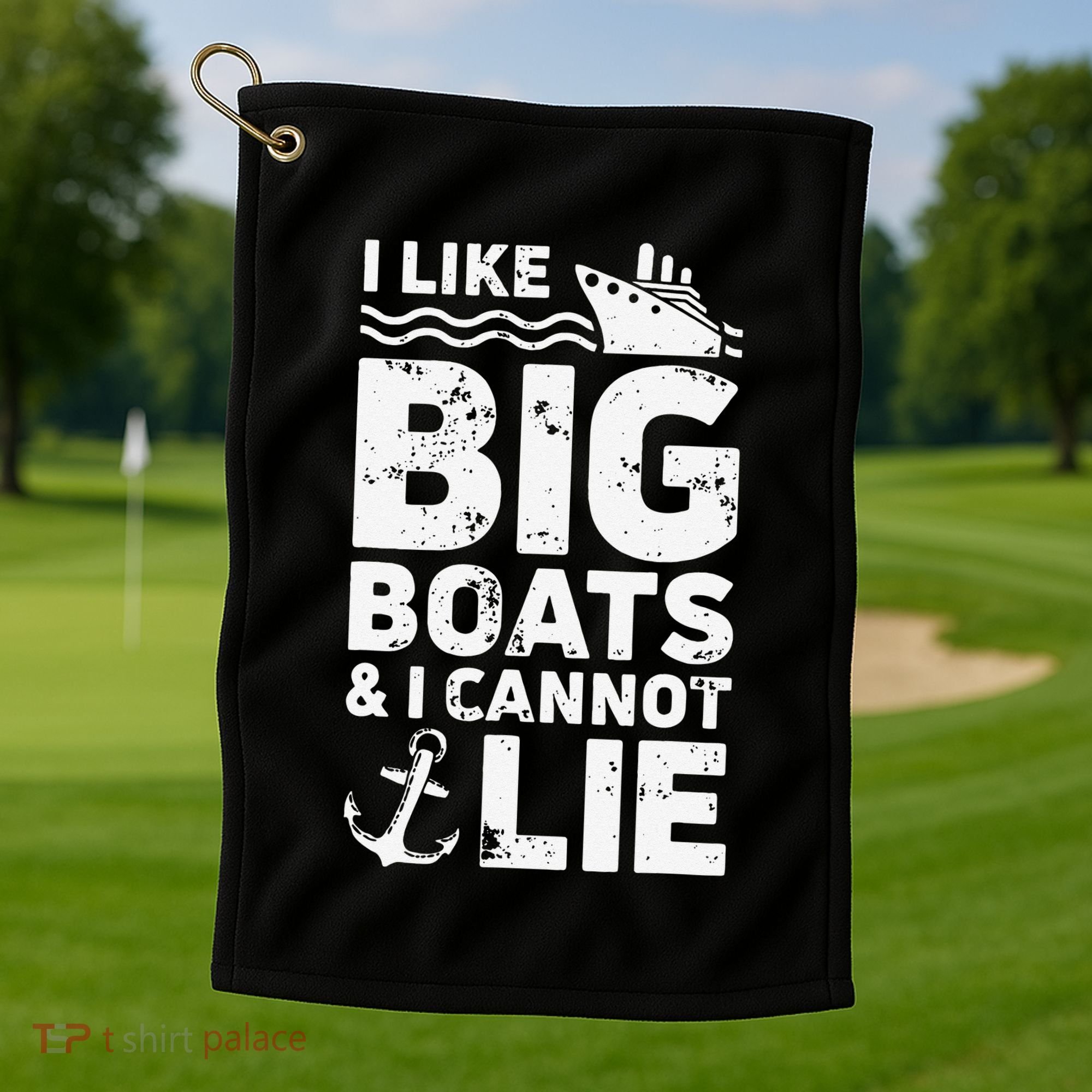 I Like Big Boats and I Cannot Lie Golf Towel