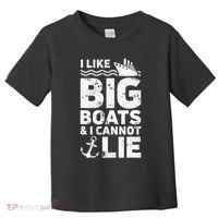 I Like Big Boats and I Cannot Lie Toddler T-Shirt thumb 0
