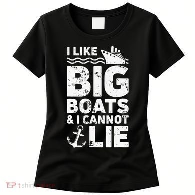 I Like Big Boats and I Cannot Lie Women's T-Shirt