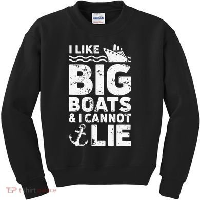 I Like Big Boats and I Cannot Lie Kids Sweatshirt