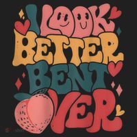 I Look Better Bent Over Peach Booty Funny Groovy Women's Sweatshirt thumb 2
