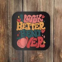 I Look Better Bent Over Peach Booty Funny Groovy Coaster thumb 0