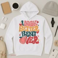 I Look Better Bent Over Peach Booty Funny Groovy Hoodie thumb 3