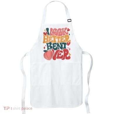 I Look Better Bent Over Peach Booty Funny Groovy Apron