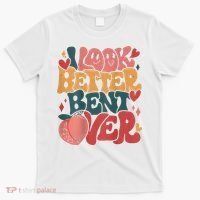 I Look Better Bent Over Peach Booty Funny Groovy T-Shirt thumb 0