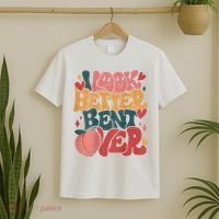 I Look Better Bent Over Peach Booty Funny Groovy T-Shirt thumb 2