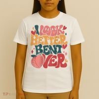 I Look Better Bent Over Peach Booty Funny Groovy T-Shirt thumb 4