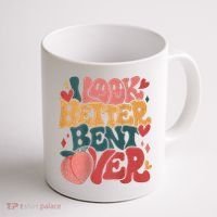 I Look Better Bent Over Peach Booty Funny Groovy Coffee Mug thumb 1