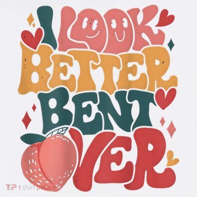 I Look Better Bent Over Peach Booty Funny Groovy Polo