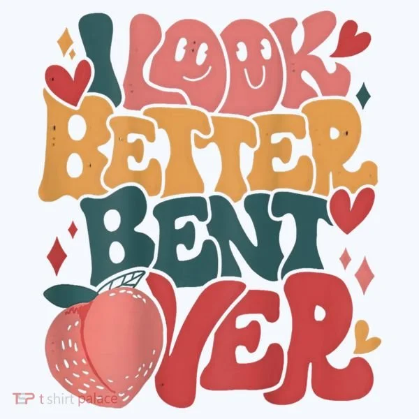 I Look Better Bent Over Peach Booty Funny Groovy Women's Hoodie