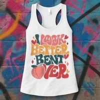 I Look Better Bent Over Peach Booty Funny Groovy Women's Tank Top thumb 3