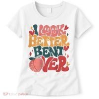 I Look Better Bent Over Peach Booty Funny Groovy Women's T-Shirt thumb 0