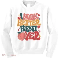 I Look Better Bent Over Peach Booty Funny Groovy Kids Sweatshirt thumb 0