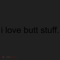 I Love Butt Stuff Funny Ass Sex Anal Funny Women's Sweatshirt thumb 2