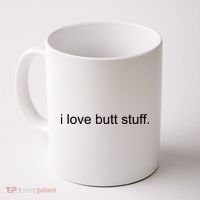 I Love Butt Stuff Funny Ass Sex Anal Funny Coffee Mug thumb 0