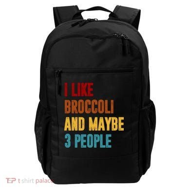 I Like Broccoli And Maybe 3 People Funny Backpack