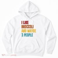 I Like Broccoli And Maybe 3 People Funny Hoodie thumb 0