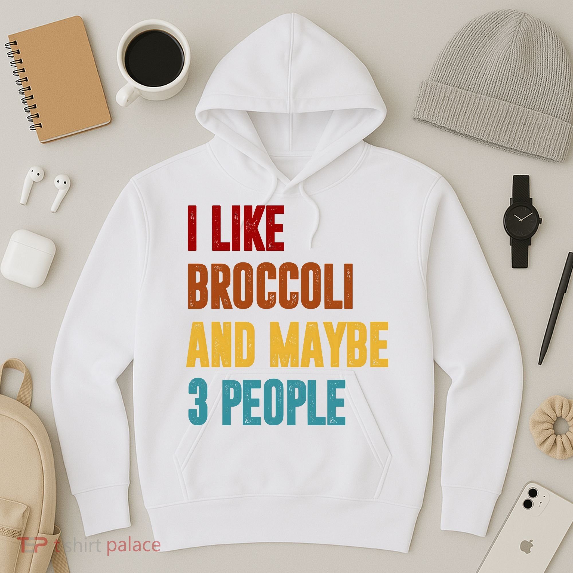 I Like Broccoli And Maybe 3 People Funny Hoodie