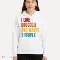 I Like Broccoli And Maybe 3 People Funny Hoodie thumb 5