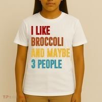 I Like Broccoli And Maybe 3 People Funny T-Shirt thumb 4