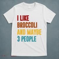 I Like Broccoli And Maybe 3 People Funny T-Shirt thumb 5