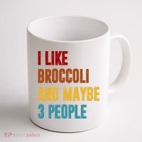 I Like Broccoli And Maybe 3 People Funny Coffee Mug thumb 1