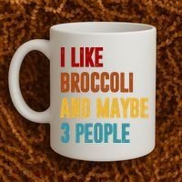 I Like Broccoli And Maybe 3 People Funny Coffee Mug thumb 2