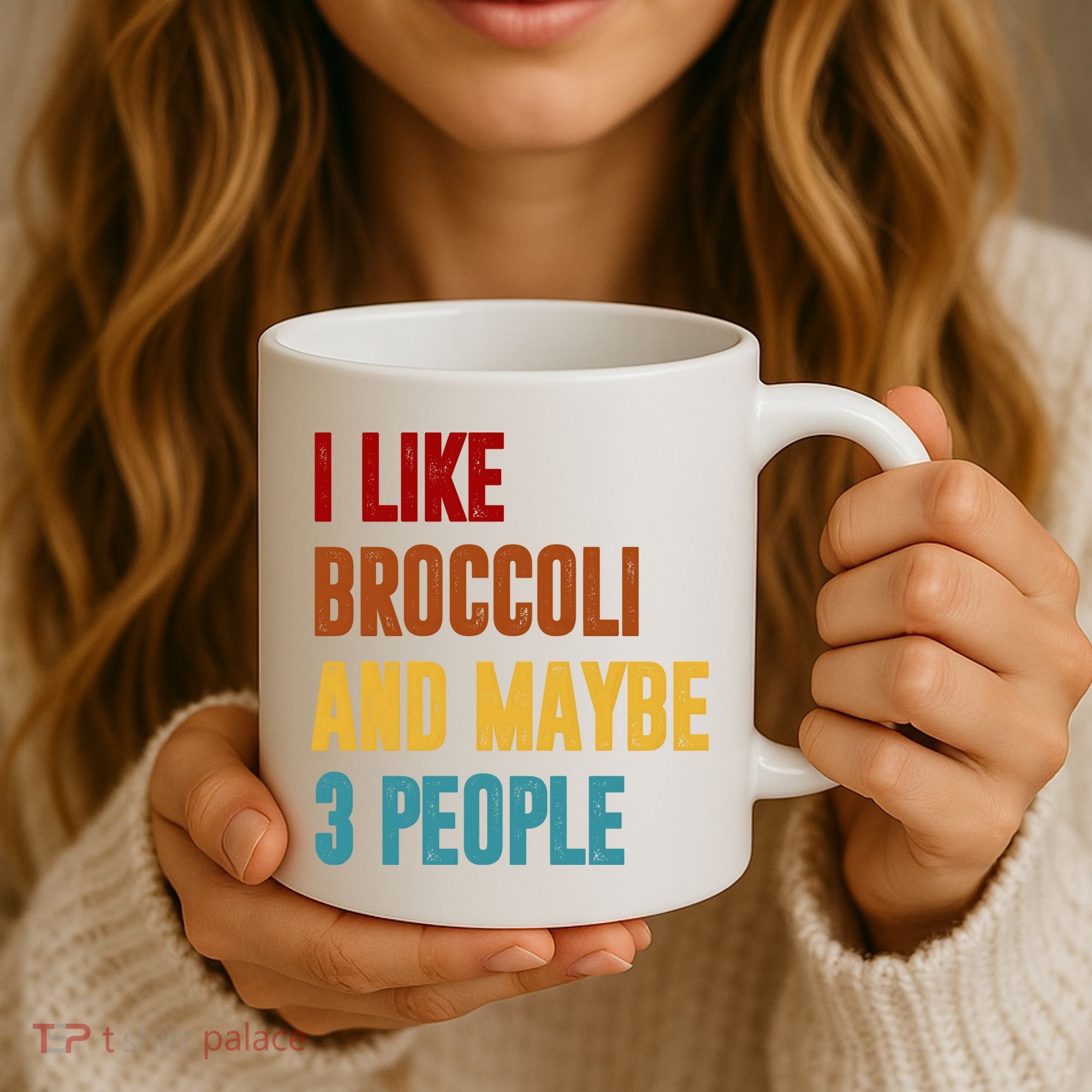 I Like Broccoli And Maybe 3 People Funny Coffee Mug