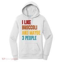 I Like Broccoli And Maybe 3 People Funny Women's Hoodie thumb 0