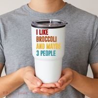I Like Broccoli And Maybe 3 People Funny Tumbler thumb 2