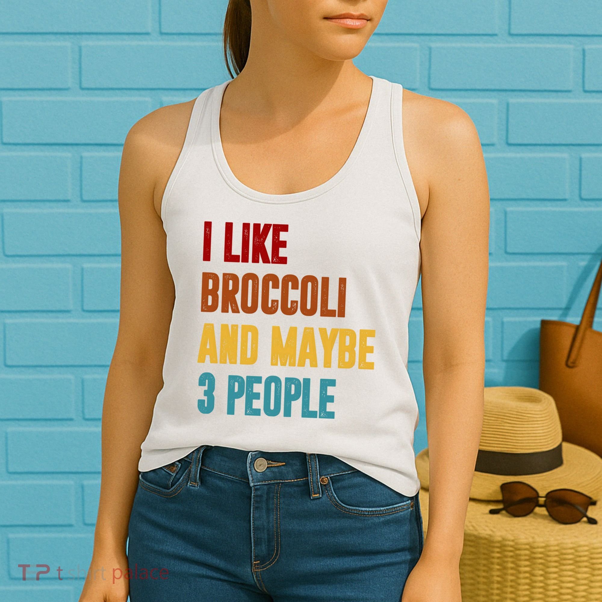 I Like Broccoli And Maybe 3 People Funny Women's Tank Top