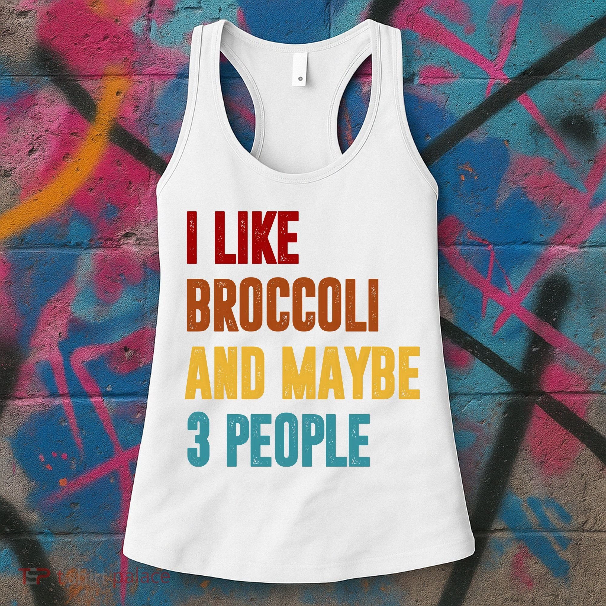 I Like Broccoli And Maybe 3 People Funny Women's Tank Top