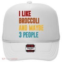 I Like Broccoli And Maybe 3 People Funny Hat thumb 0