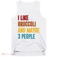 I Like Broccoli And Maybe 3 People Funny Tank Top thumb 0