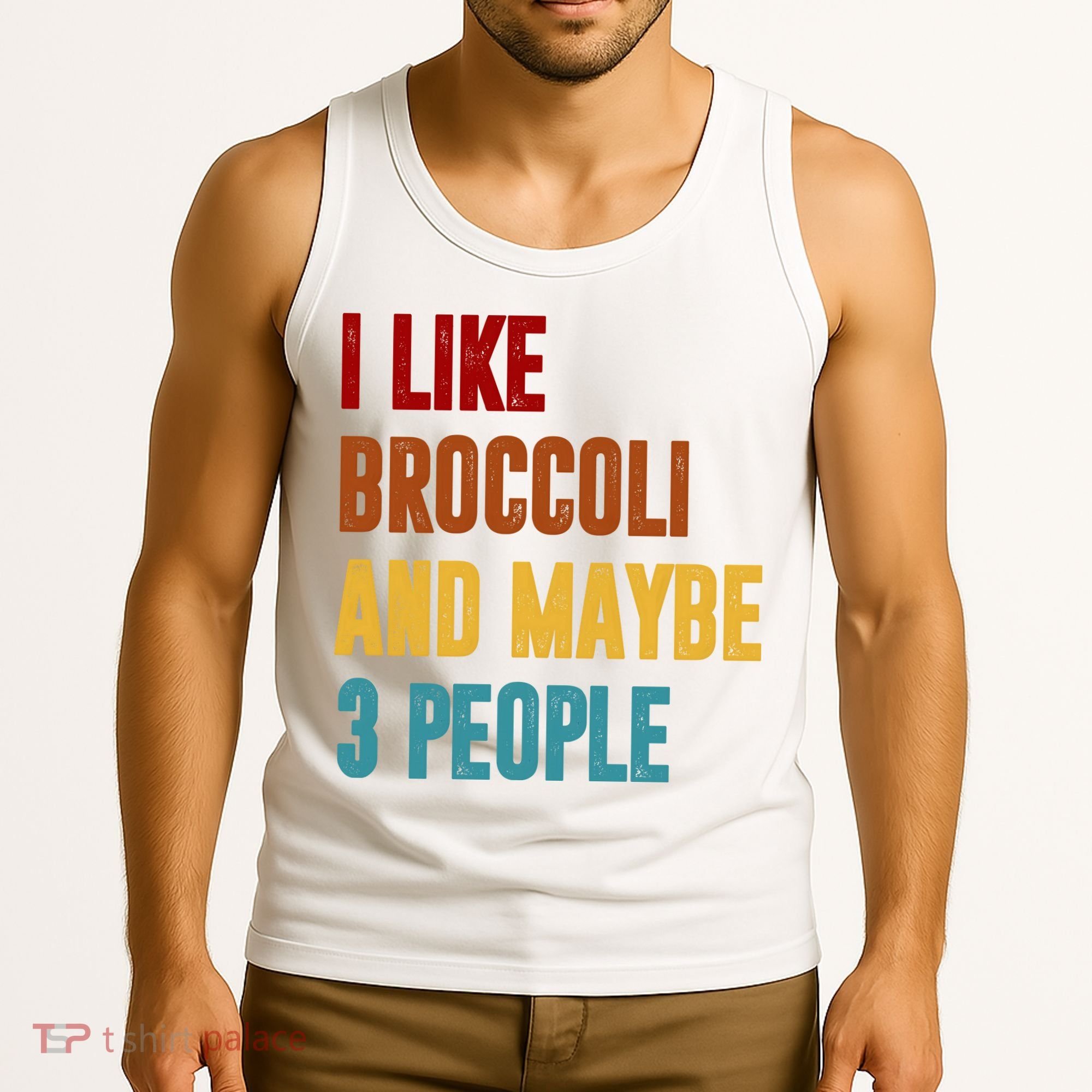 I Like Broccoli And Maybe 3 People Funny Tank Top