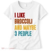 I Like Broccoli And Maybe 3 People Funny Women's T-Shirt thumb 0