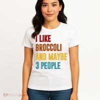I Like Broccoli And Maybe 3 People Funny Women's T-Shirt thumb 4