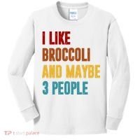 I Like Broccoli And Maybe 3 People Funny Kids Long Sleeve Shirt thumb 0