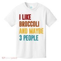 I Like Broccoli And Maybe 3 People Funny Kids T-Shirt thumb 0