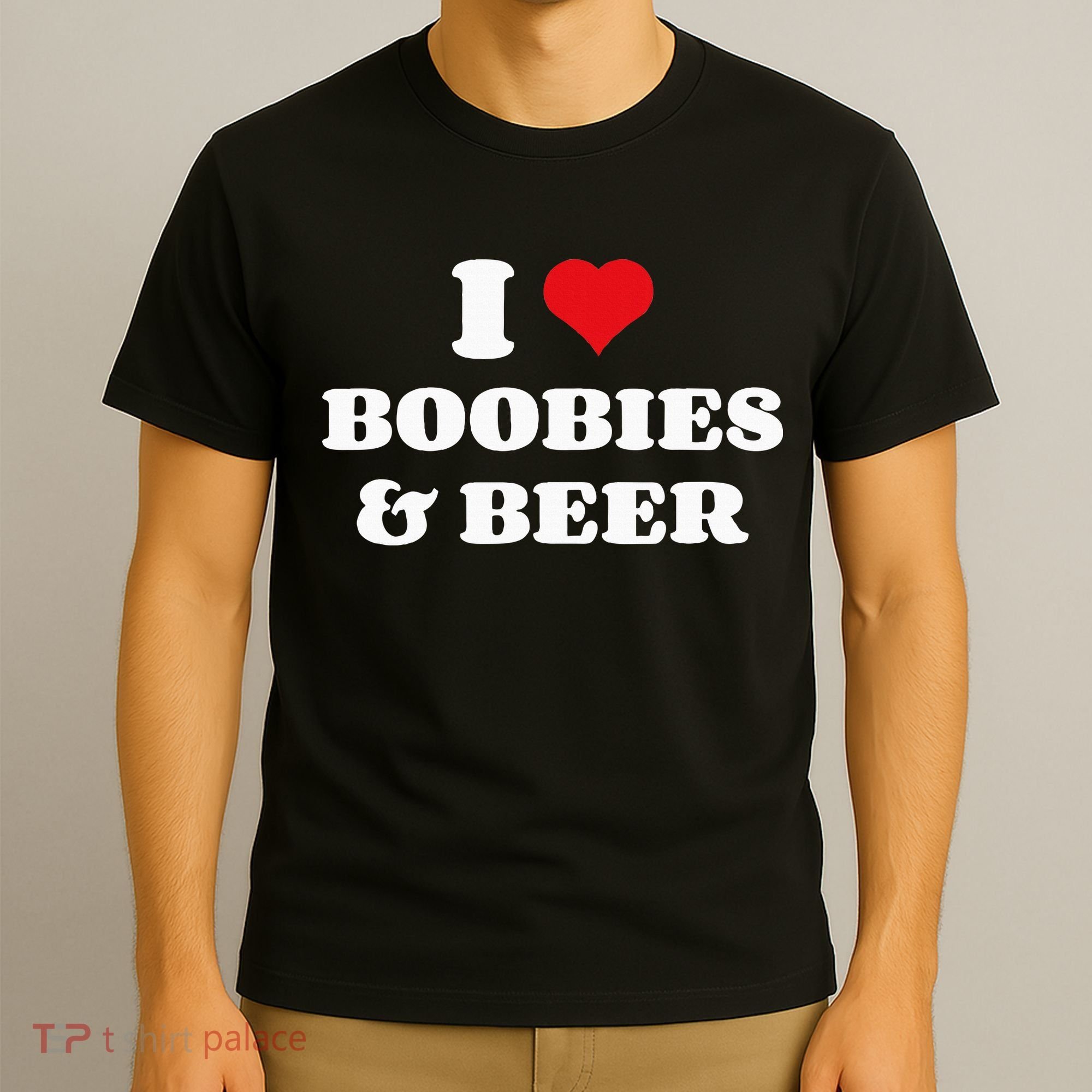 I Love Boobies And Beer Funny Humorous T-Shirt