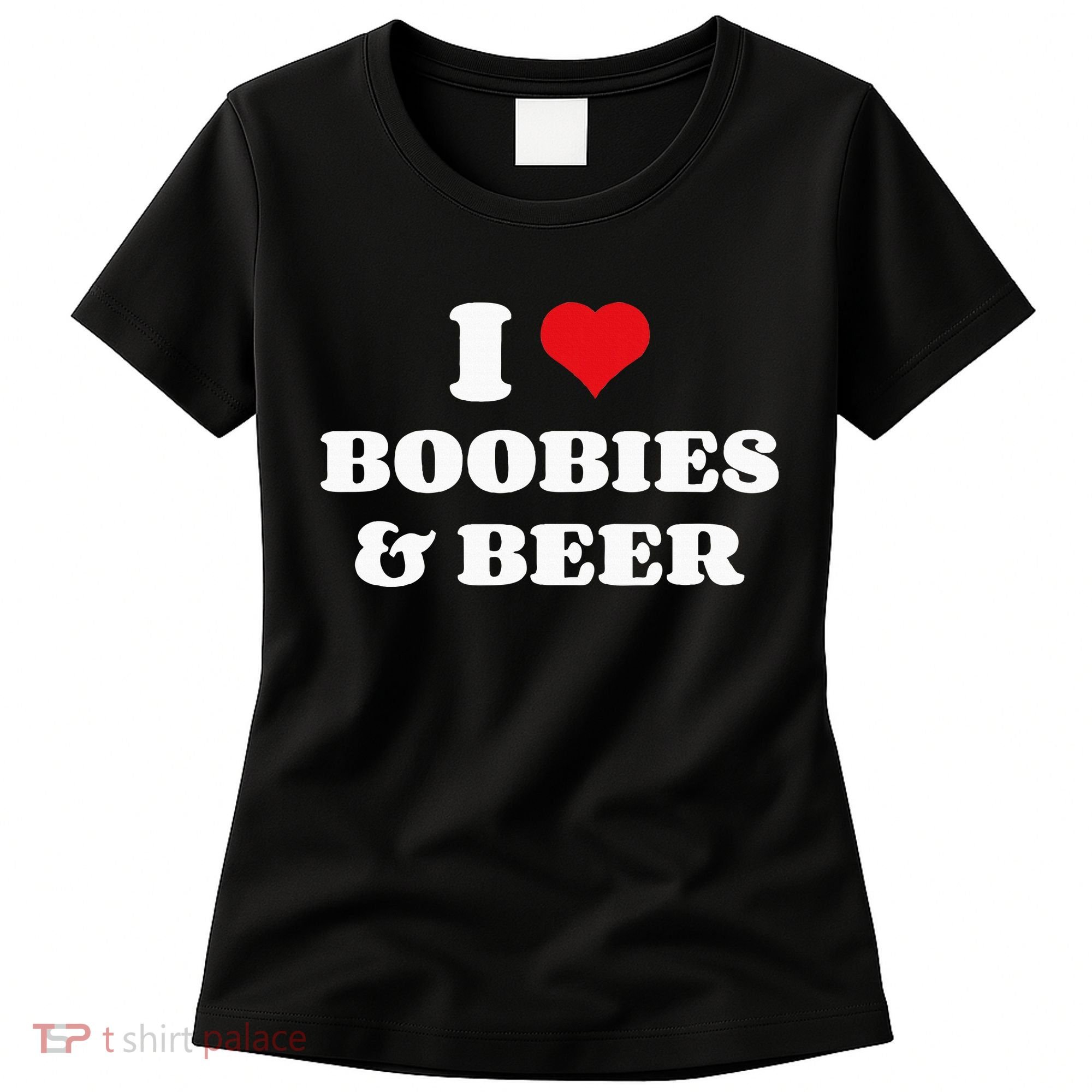 I Love Boobies And Beer Funny Humorous Women's T-Shirt